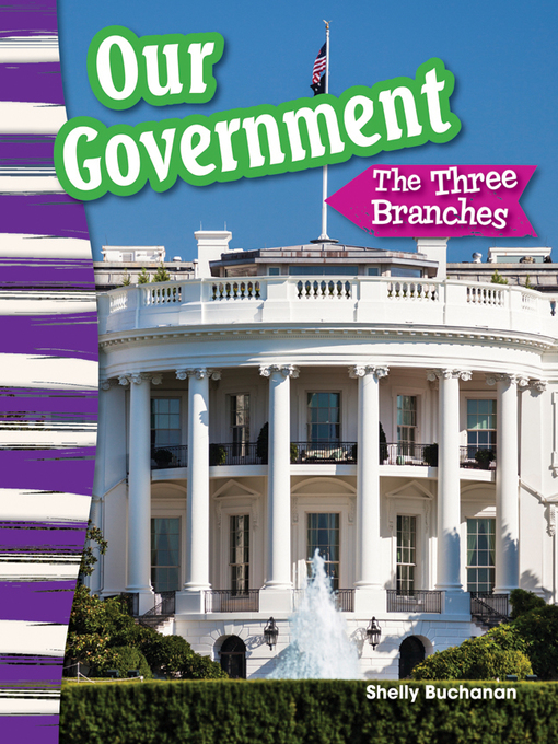 Title details for Our Government: The Three Branches by Shelly Buchanan - Available